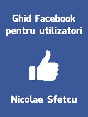 cover image of Ghid Facebook pentru utilizatori